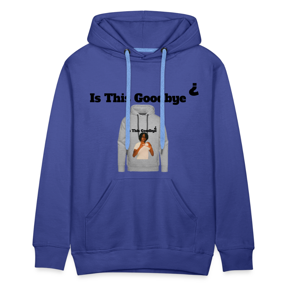 Hoodie on a Hoodie is this goodbye - royal blue