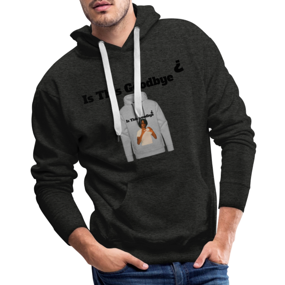 Hoodie on a Hoodie is this goodbye - charcoal grey