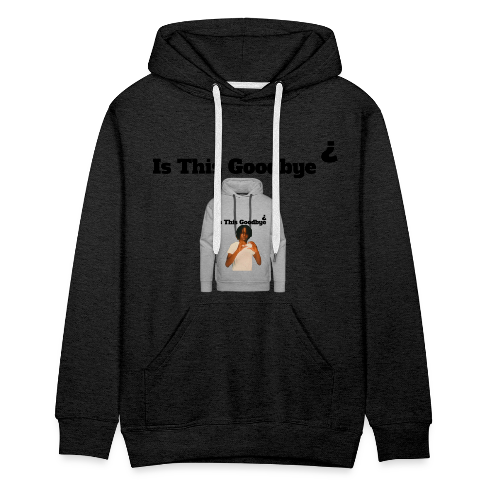 Hoodie on a Hoodie is this goodbye - charcoal grey