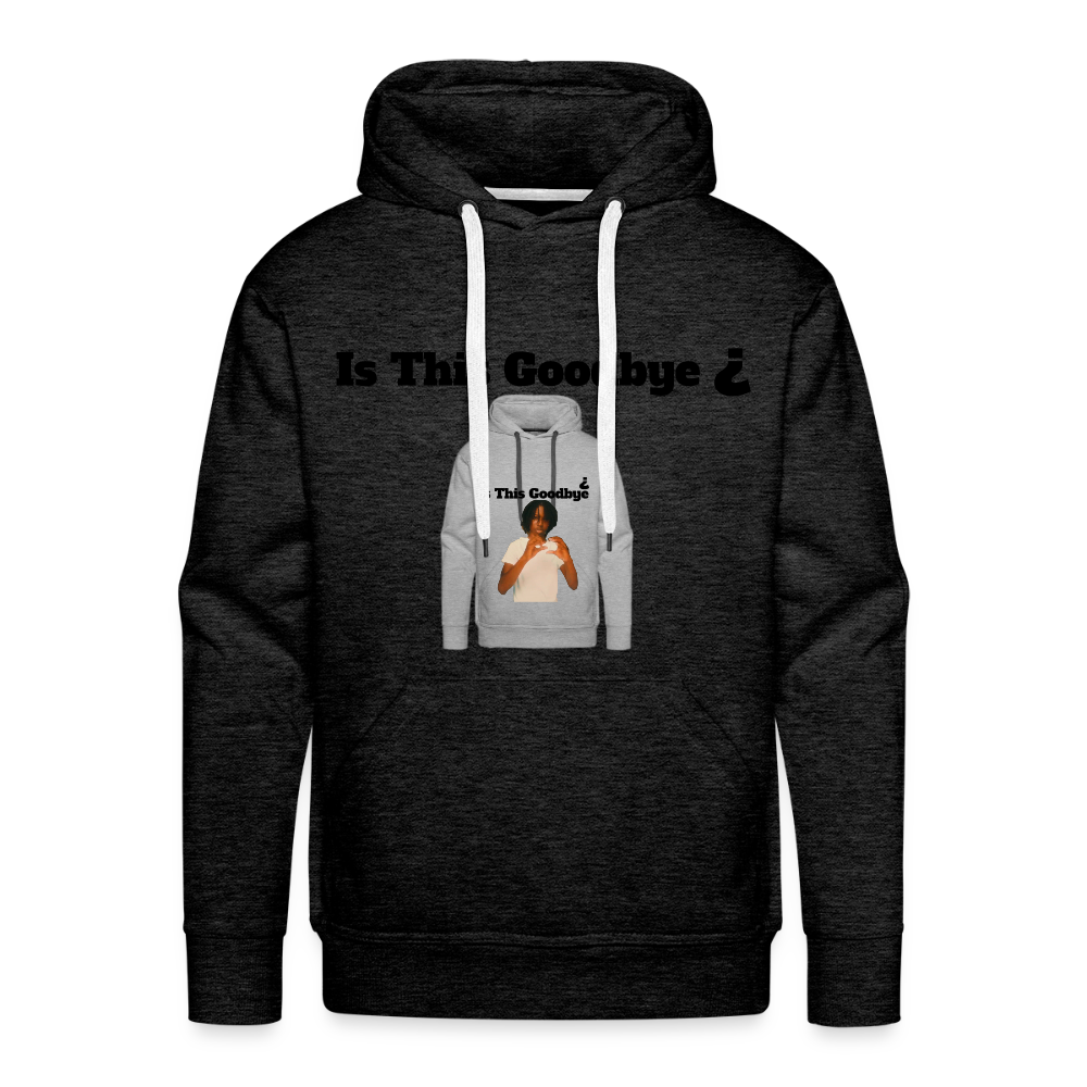 Hoodie on a Hoodie is this goodbye - charcoal grey